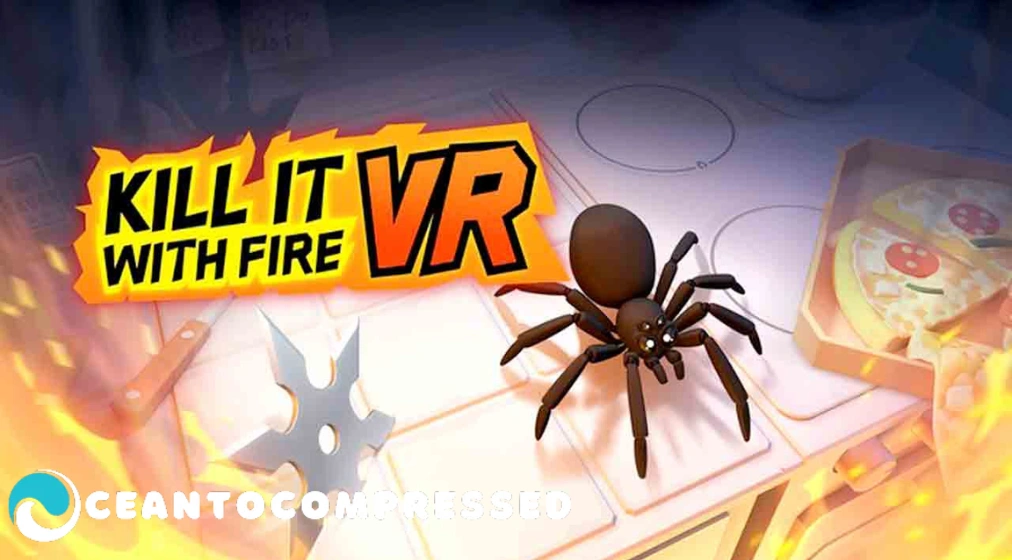 Kill It With Fire VR